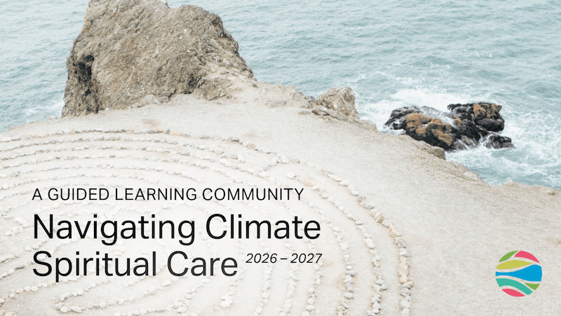Navigating Climate Spiritual Care Learning Community 2026-2027